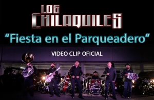 Los Chilaquiles NB - "Fiesta en el Parqueadero" Video Clip